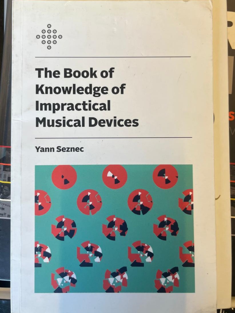 The Book of Knowledge of Impractical Musical Devices